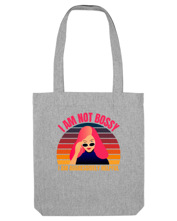 I Am Not Bossy I Am Aggressively  Heather Grey
