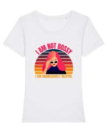 I Am Not Bossy I Am Aggressively  White
