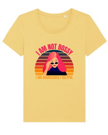 I Am Not Bossy I Am Aggressively  Jojoba