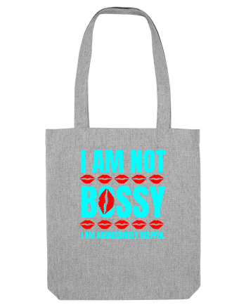 I Am Not Bossy I Am Aggressively  Heather Grey