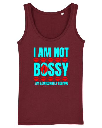 I Am Not Bossy I Am Aggressively  Burgundy