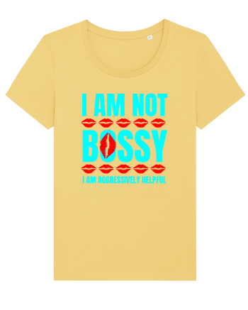 I Am Not Bossy I Am Aggressively  Jojoba