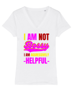 I Am Not Bossy I Am Aggressively  Tricou mânecă scurtă guler V Damă Evoker