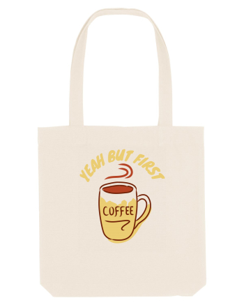 Yeah But First Coffee Natural