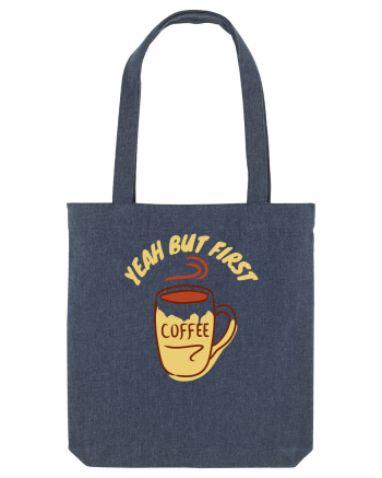 Yeah But First Coffee Midnight Blue