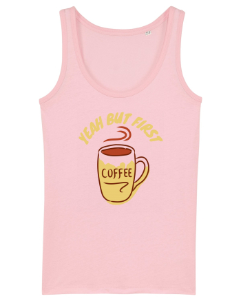 Yeah But First Coffee Cotton Pink