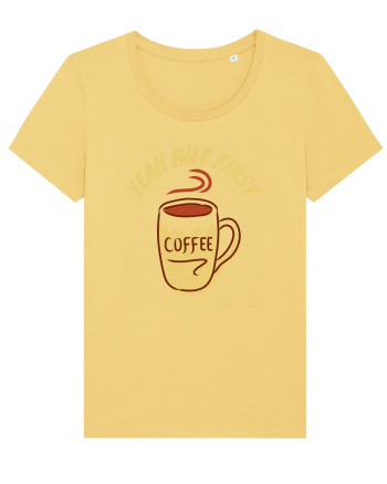 Yeah But First Coffee Jojoba