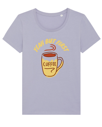 Yeah But First Coffee Lavender