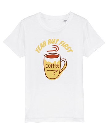 Yeah But First Coffee White