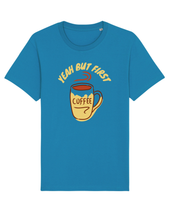 Yeah But First Coffee Azur