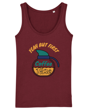 Yeah But First Coffee Burgundy
