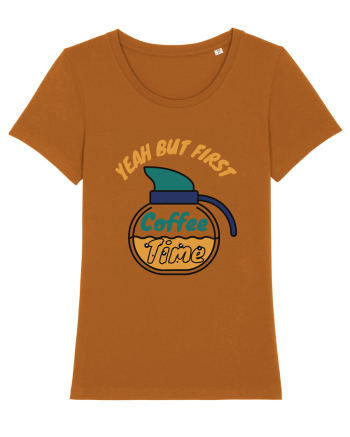 Yeah But First Coffee Roasted Orange