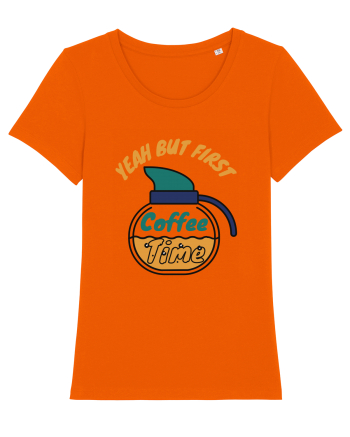 Yeah But First Coffee Bright Orange
