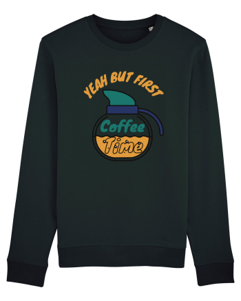Yeah But First Coffee Black