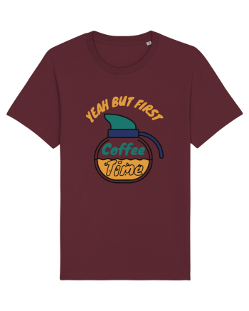 Yeah But First Coffee Burgundy