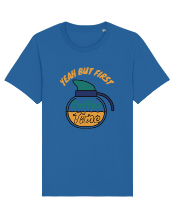 Yeah But First Coffee Royal Blue