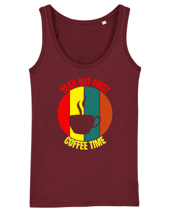Yeah But First Coffee Burgundy