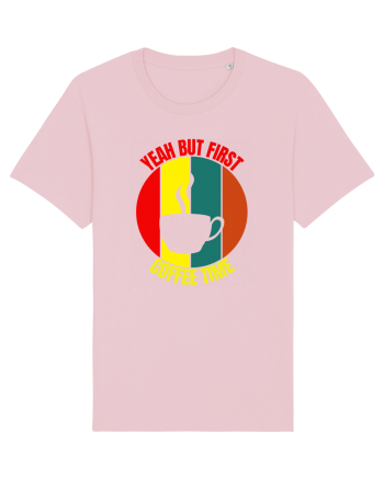 Yeah But First Coffee Cotton Pink