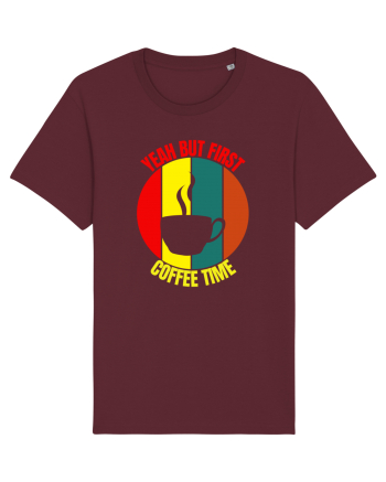 Yeah But First Coffee Burgundy