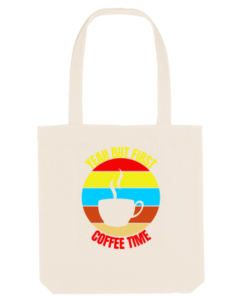 Yeah But First Coffee Natural