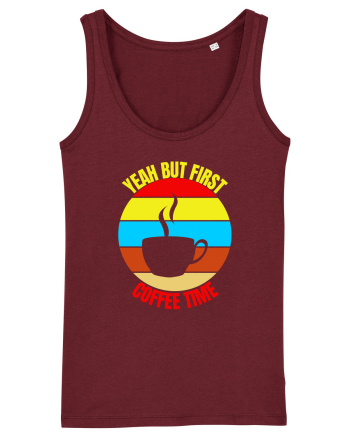 Yeah But First Coffee Burgundy