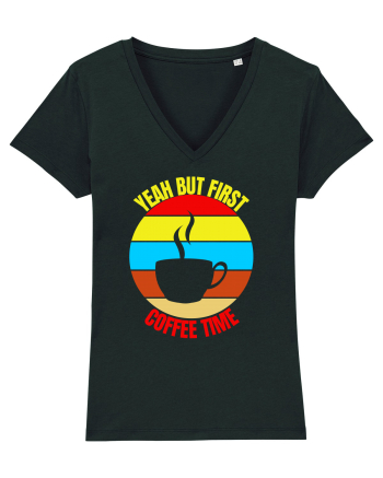 Yeah But First Coffee Black