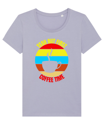 Yeah But First Coffee Lavender