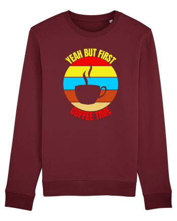 Yeah But First Coffee Burgundy