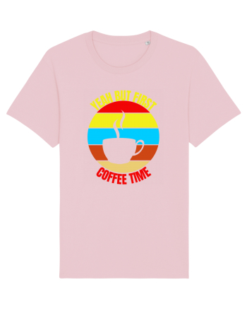 Yeah But First Coffee Cotton Pink