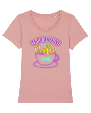 Yeah But First Coffee Canyon Pink