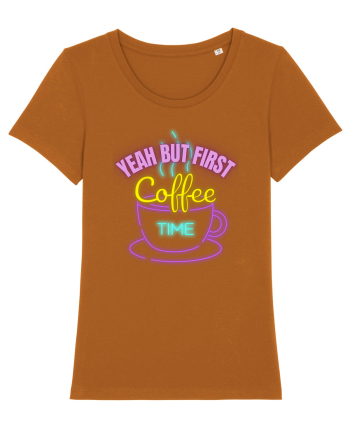 Yeah But First Coffee Roasted Orange