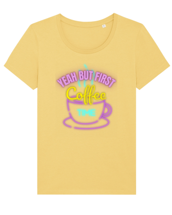 Yeah But First Coffee Jojoba