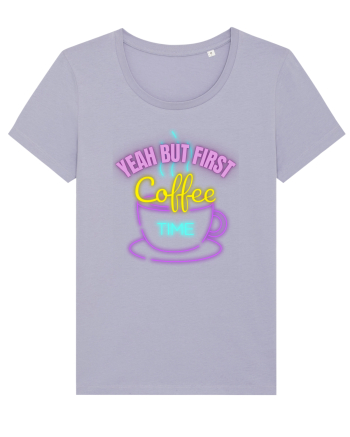 Yeah But First Coffee Lavender