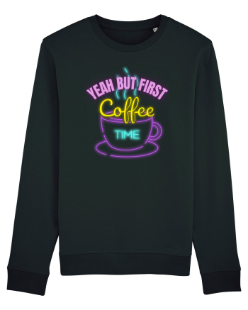 Yeah But First Coffee Black
