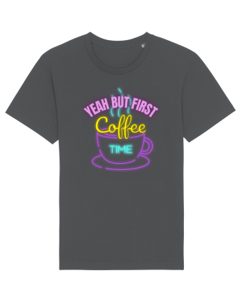 Yeah But First Coffee Anthracite