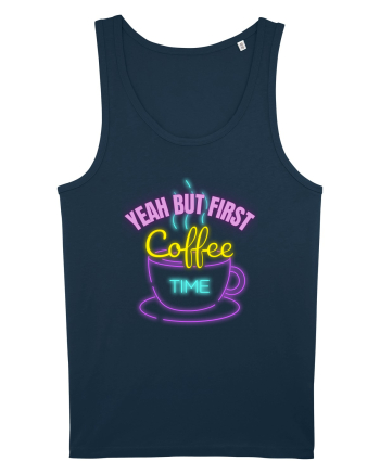 Yeah But First Coffee Navy