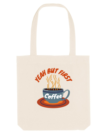 Yeah But First Coffee Natural