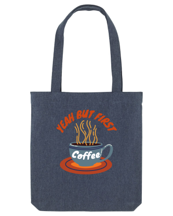 Yeah But First Coffee Midnight Blue