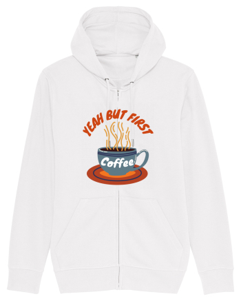 Yeah But First Coffee White