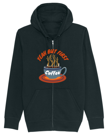Yeah But First Coffee Black