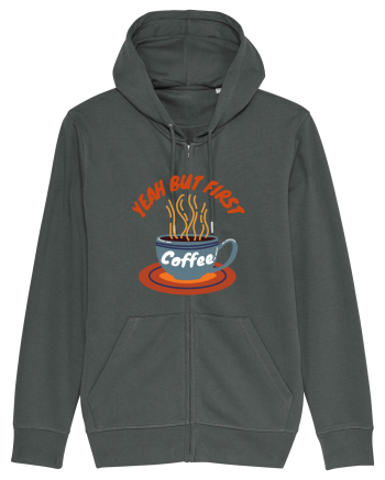 Yeah But First Coffee Anthracite