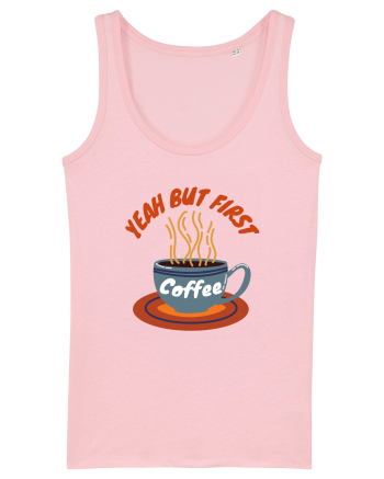 Yeah But First Coffee Cotton Pink