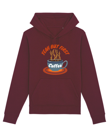 Yeah But First Coffee Burgundy