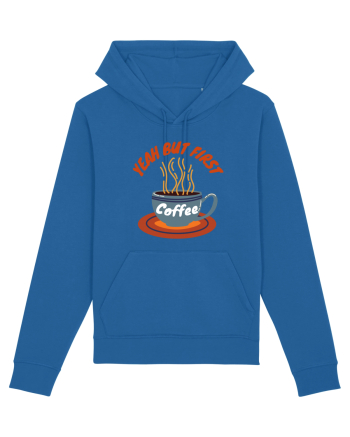 Yeah But First Coffee Royal Blue