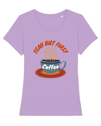 Yeah But First Coffee Lavender Dawn