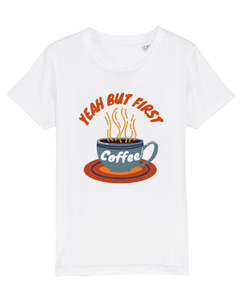 Yeah But First Coffee White