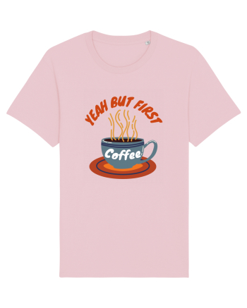 Yeah But First Coffee Cotton Pink