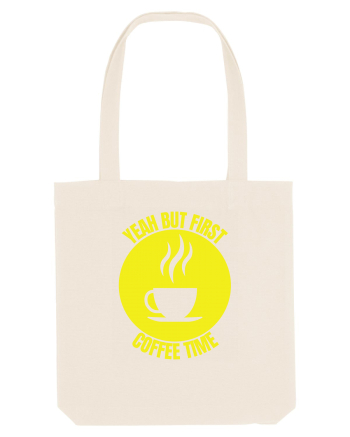Yeah But First Coffee Natural
