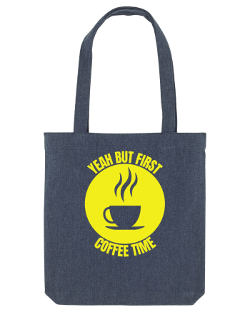 Yeah But First Coffee Midnight Blue