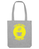 Yeah But First Coffee Sacoșă textilă
